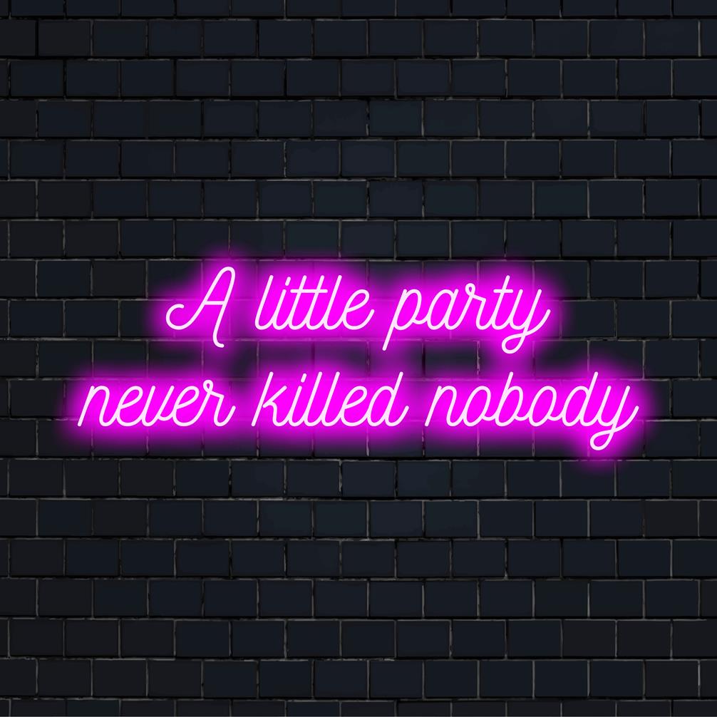 Op maat gemaakt LED-neonbord met de tekst A Little Party Never Killed Nobody in levendige kleuren; stijlvolle neondecoratie.