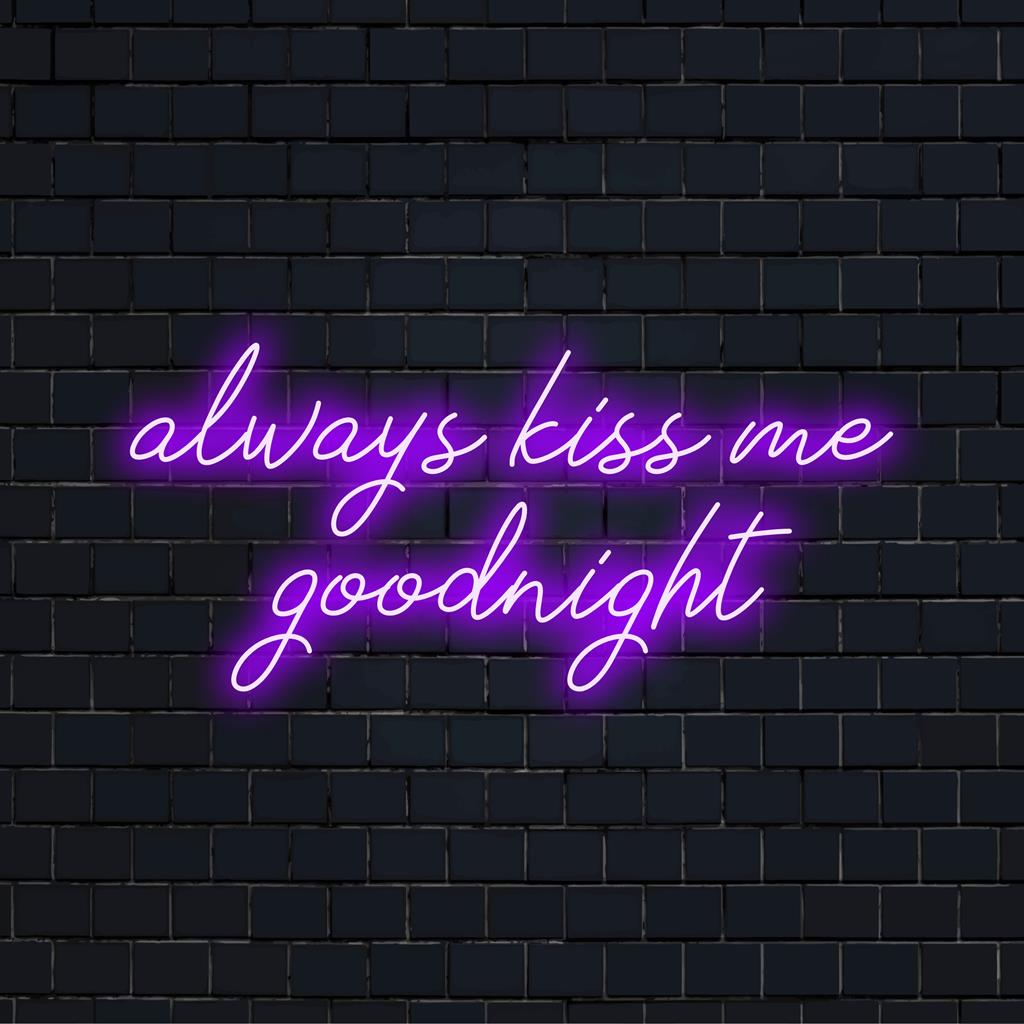 Een aangepast LED-neonbord met de tekst Always Kiss Me Goodnight, perfect voor gepersonaliseerde neoncitaatdecoratie.