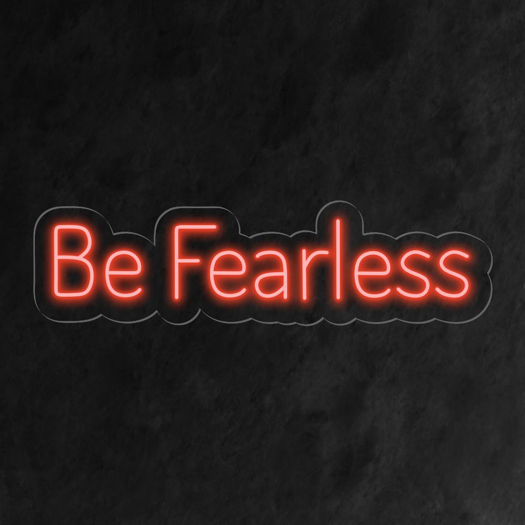 "Be Fearless Neon Sign" - Een inspirerend neonlicht met een motiverende zin, die moed en onverschrokkenheid in uw leefruimte brengt.