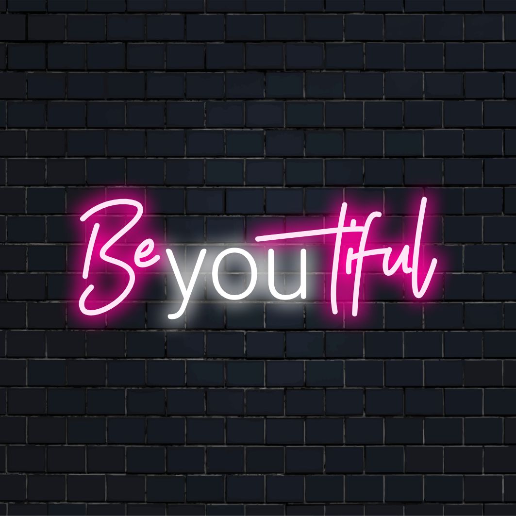 Een op maat gemaakt LED-neonbord met de tekst Be-You-Tiful, speciaal ontworpen om elke ruimte een vleugje inspiratie te geven.