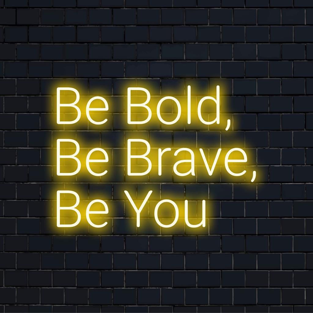 Op maat gemaakt neon LED-bord met de tekst Be Bold, Be Brave, Be You in levendige kleuren, ideaal voor een motiverende en gepersonaliseerde decoratie.