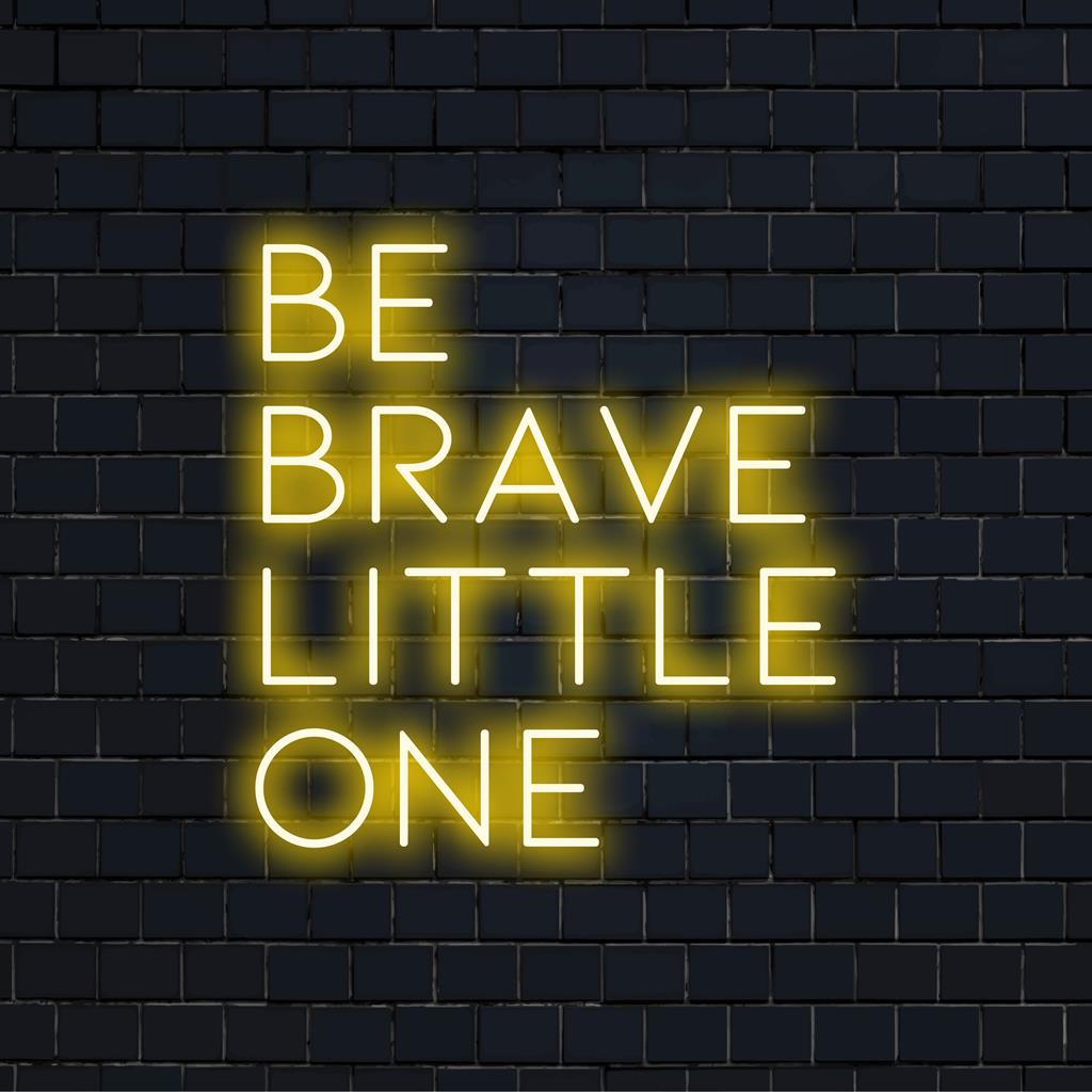 Levendig LED-neonbord met de tekst 'Be Brave Little One', dat een gedurfde, inspirerende toets aan elke ruimte toevoegt.