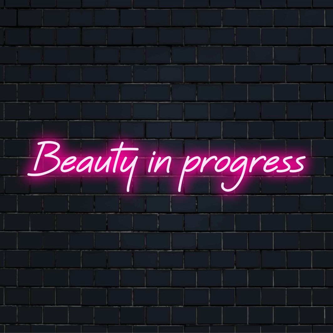 Op maat gemaakt LED-neonbord met de tekst 'Beauty In Progress'; het perfecte neondecor dat elegantie en charme toevoegt aan elke ruimte.