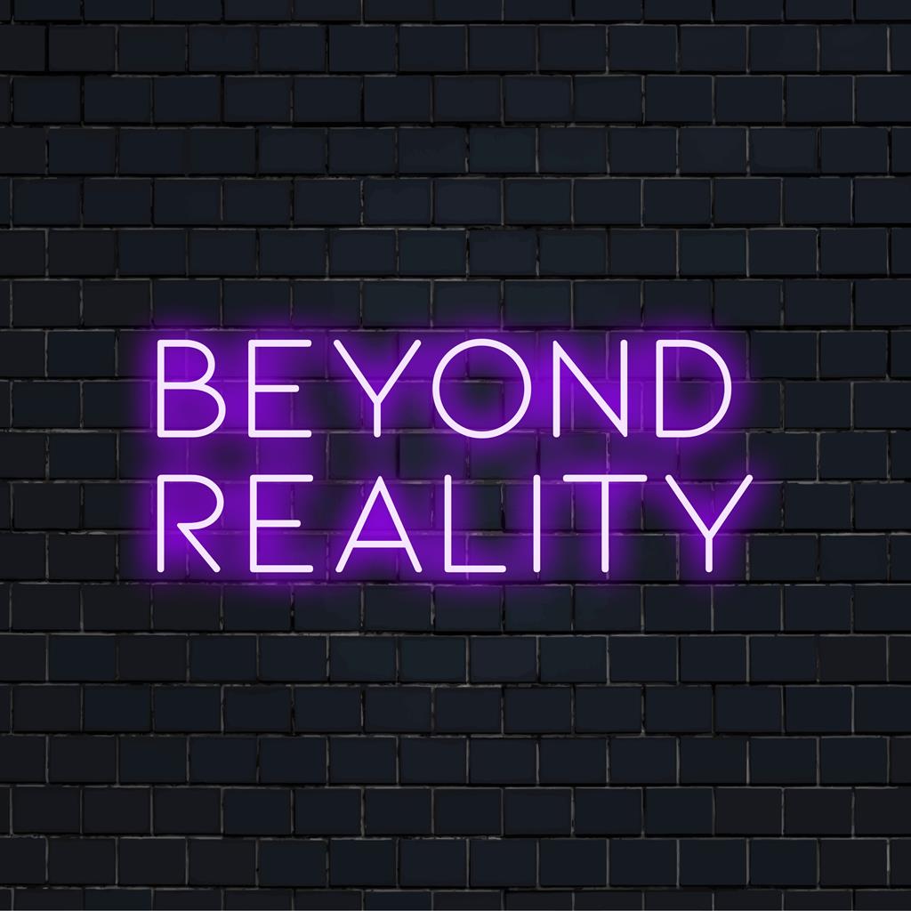 Levendig LED-neonbord navigeert tussen werelden - straal met Beyond Reality! Het ongespecificeerde ontwerptype biedt eindeloze mogelijkheden voor personalisatie.