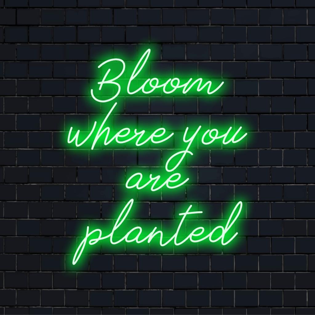 Levendig Bloom Where You Are Planted LED-neonbord; perfecte combinatie van tekst en afbeeldingen, gloeiende neonkunst voor elke ruimte.