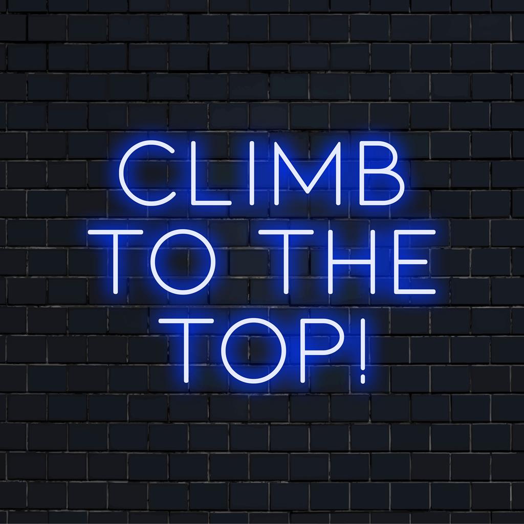 Neonreclame met de tekst 'Climb To The Top!'. Perfect voor een moderne inrichting, inspirerende ambiance en persoonlijke woonaccenten.