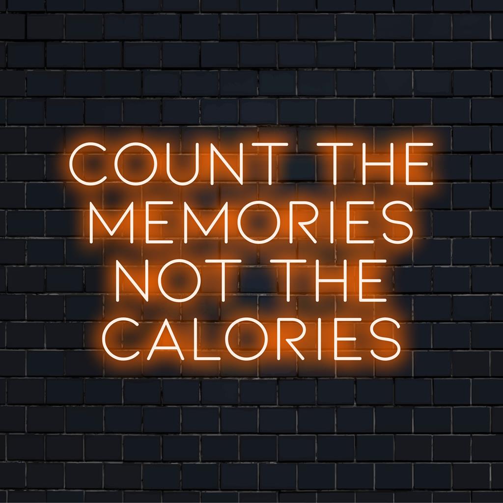 Handgemaakt LED-neonbord met de tekst Count The Memories Not The Calories, het perfecte gepersonaliseerde neondecor voor elke ruimte.