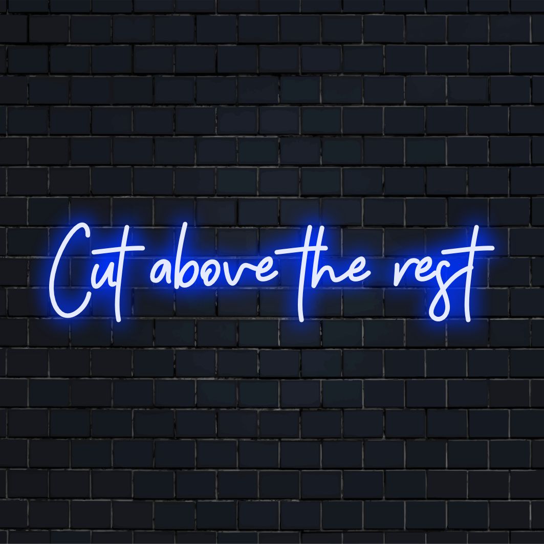 Aangepast neonontwerp met de tekst 'Cut Above The Rest' in levendige LED's: perfecte neonkunst om uw unieke ruimte te verbeteren.