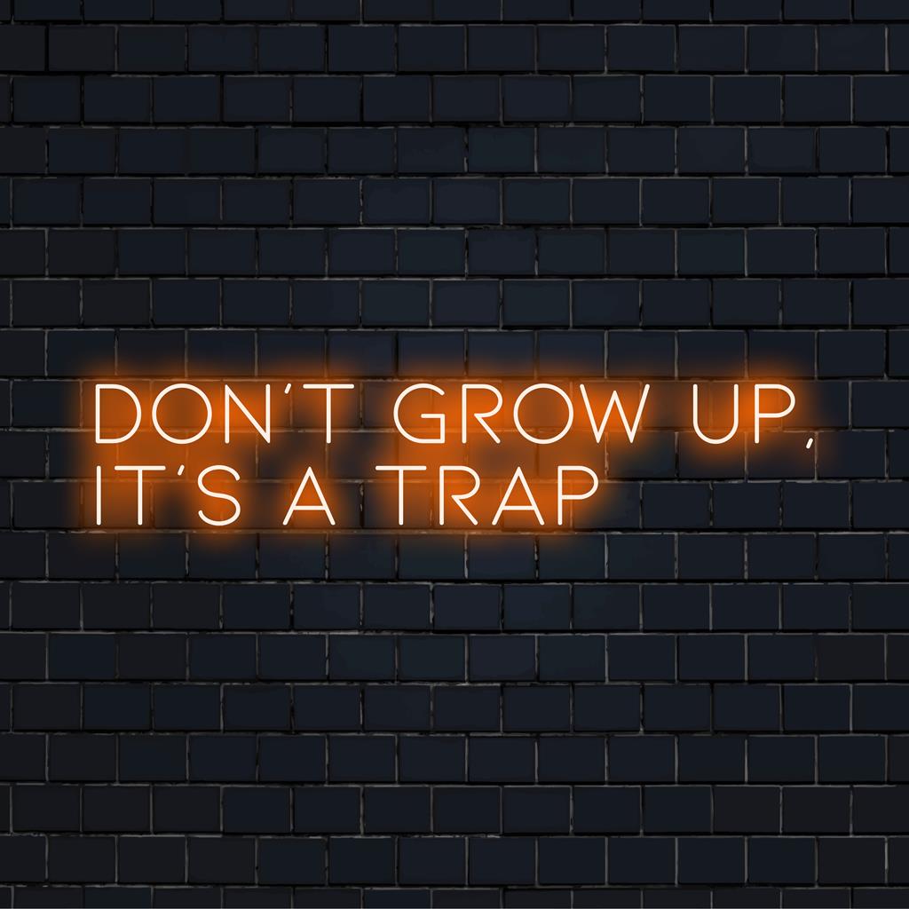 Op maat gemaakt LED-neonbord met de tekst Don't Grow Up It's A Trap: een opvallende neonboodschap voor elke ruimte.