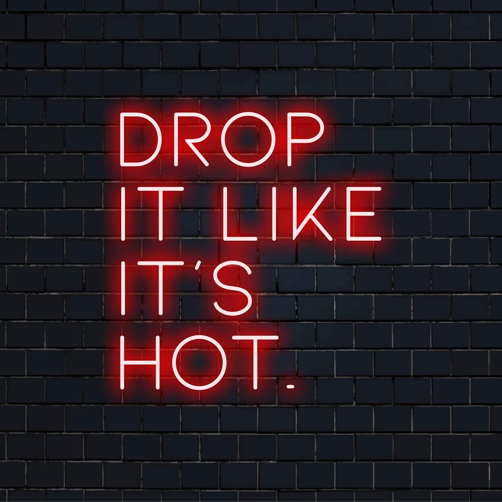 Levendig LED-neonbord met de tekst Drop It Like It's Hot, veelzijdig en geschikt voor elk interieur, met een speels tintje.