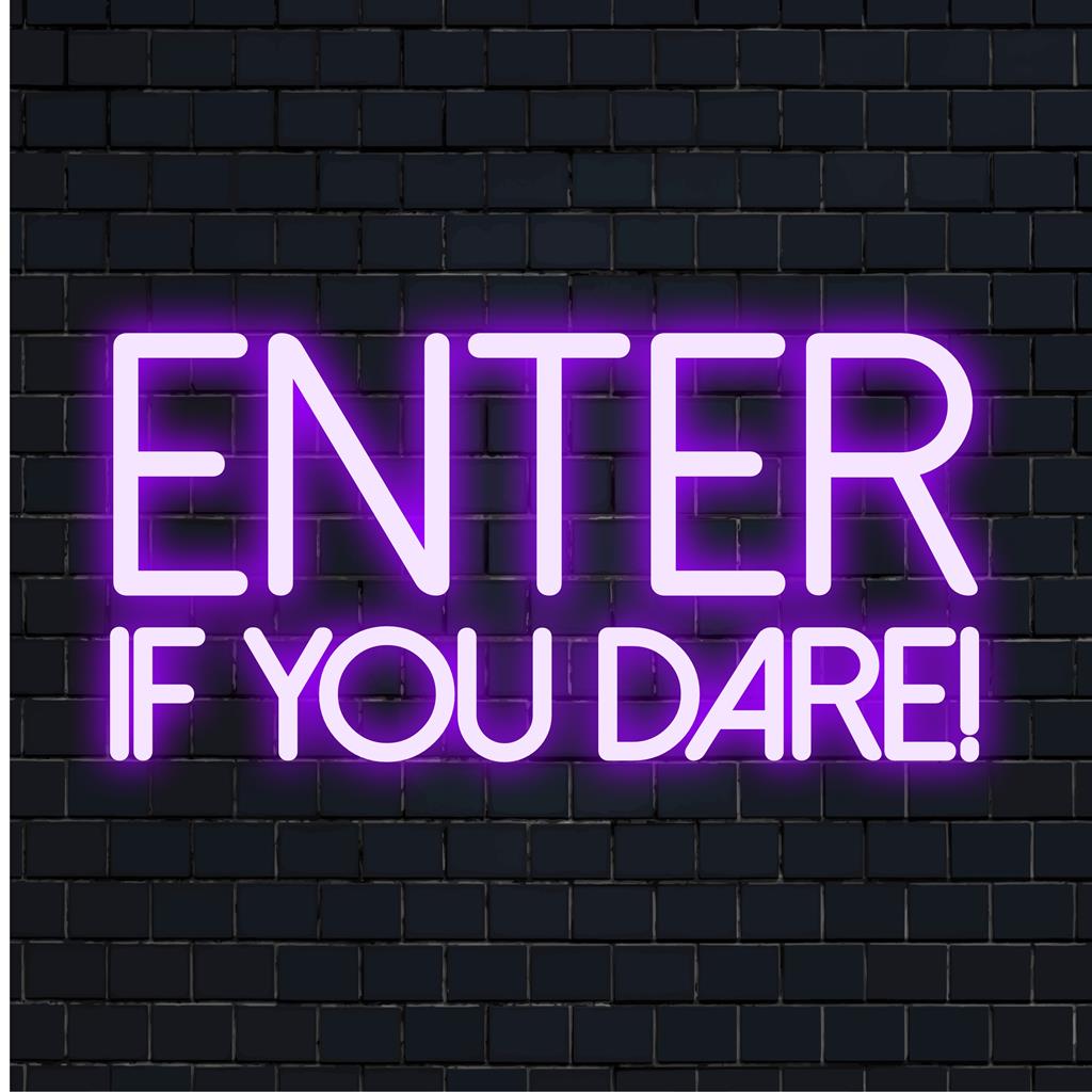 ���Enter If You Dare!��� LED-neonreclameontwerp, perfect voor neonverlichting en aangepaste neontekstkunst. Handgemaakt, uniek ontwerp.