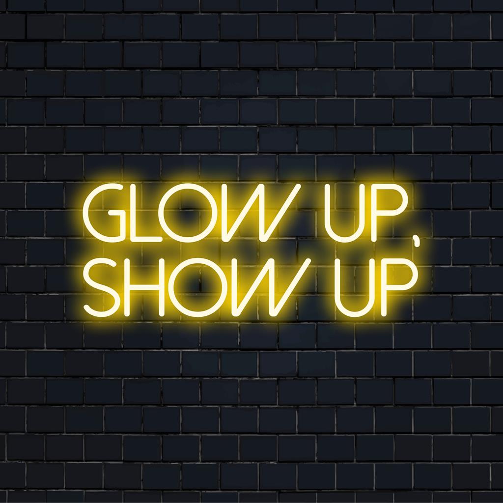 Aangepast LED-neonbord, levendig handgemaakt ontwerp met de slogan Glow Up, Show Up, perfect voor gepersonaliseerde neonlichtdecoratie.