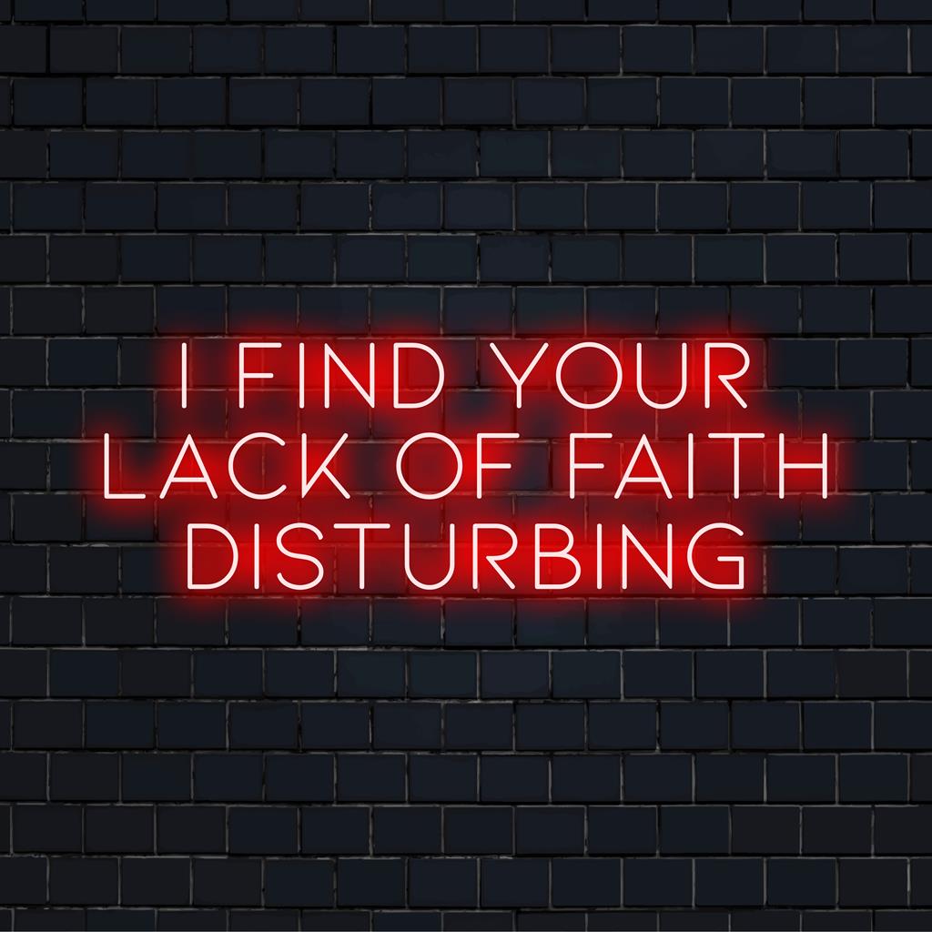 LED-neonbord met de opvallende tekst: I Find Your Lack Of Faith Disturbing, perfect voor een levendige en unieke inrichting van uw huis of kantoor.