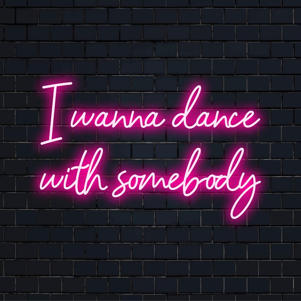 Levendig I Wanna Dance With Somebody LED-neonbord; het perfecte neonkunstwerk voor elke levendige ruimte.