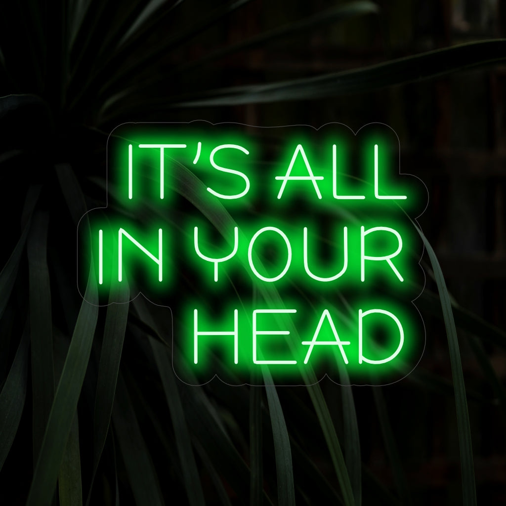"All In Your Head Neon Sign" - Een verbijsterende creatie die aanzet tot contemplatie en zelfreflectie in uw omgeving.
