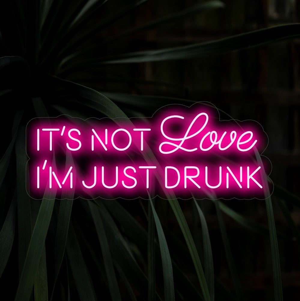 "Not Love Just Drunk Neon Sign" - Een speelse en humoristische neoncreatie die een zorgeloze en leuke sfeer in uw omgeving creëert.