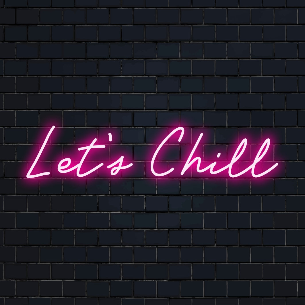 Aangepast LED-neonbord met de Let's Chill-tekst, perfect voor moderne neonmuurkunst en gepersonaliseerde neondecoraties.