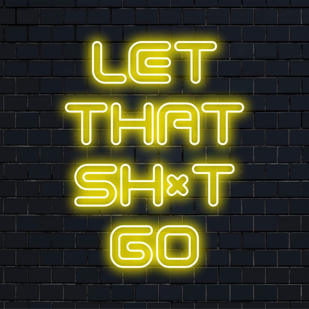 Levendig LED-neonbord met de tekst Let That Shit Go, perfect om elke ruimte een gedurfde, expressieve toets te geven.