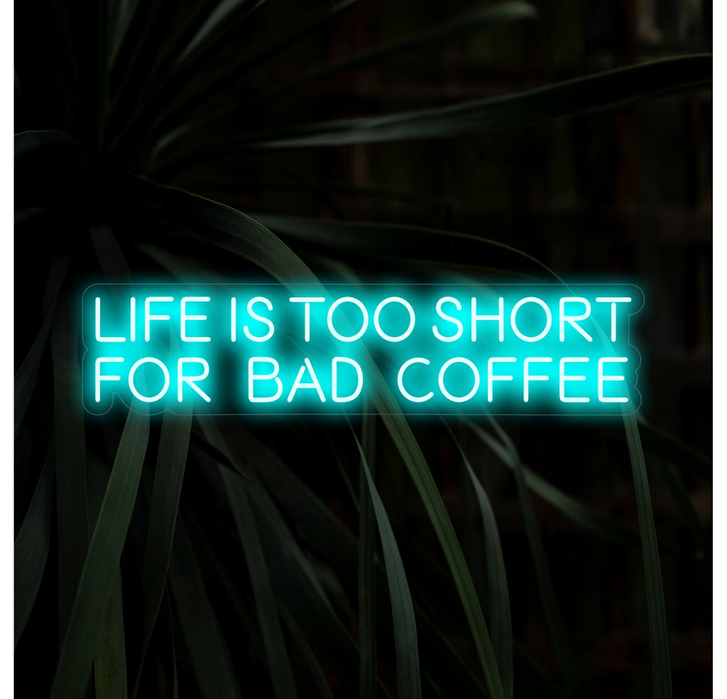 "Life is Too Short For Bad Coffee Neon Sign" is het motto van een Java-liefhebber in neon. Verfraai je ruimte met deze bondige reminder!