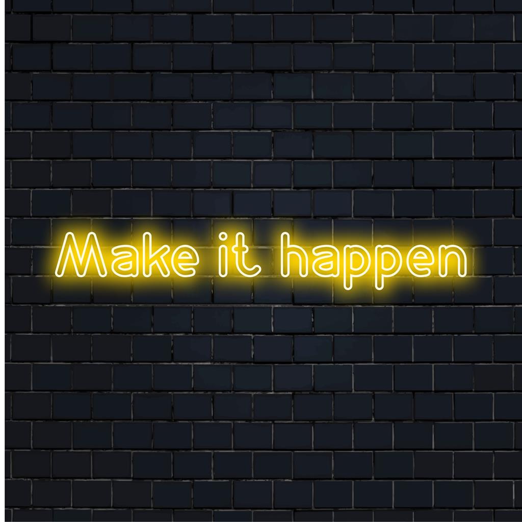 Levendig 'Make It Happen' LED-neonbord op maat; neontekstkunst, perfect voor een moderne lichtinrichting. Opvallend neonbordontwerp.