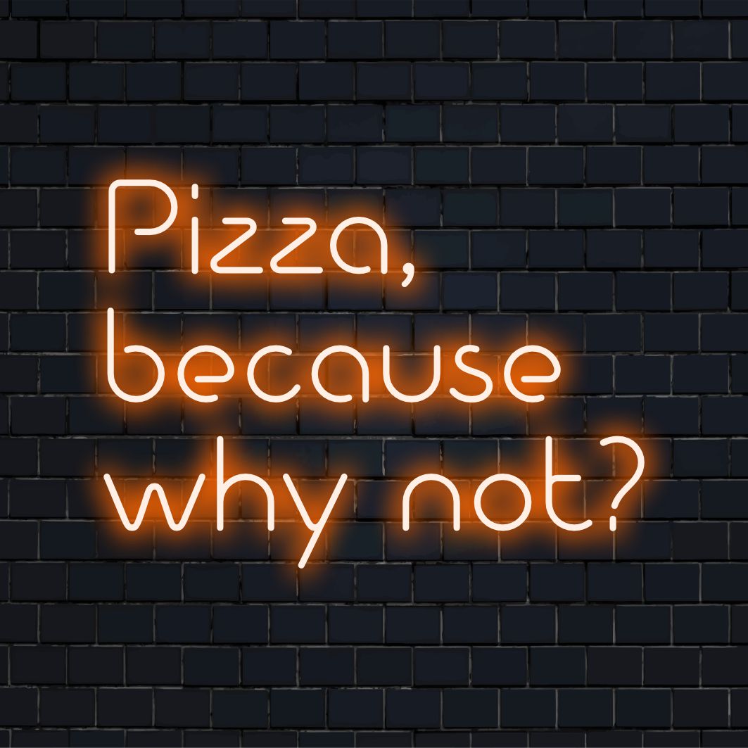 Gepersonaliseerde LED-neonreclame van een pizzapunt met de speelse tekst Pizza, Because Why Not. Perfecte, eigenzinnige neon-muurkunst voor elke ruimte.