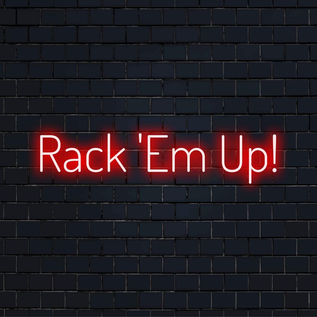 Op maat gemaakt LED-neonbord met de tekst Rack 'Em Up!, perfect voor levendige muurdecoratie en een persoonlijke sfeer.