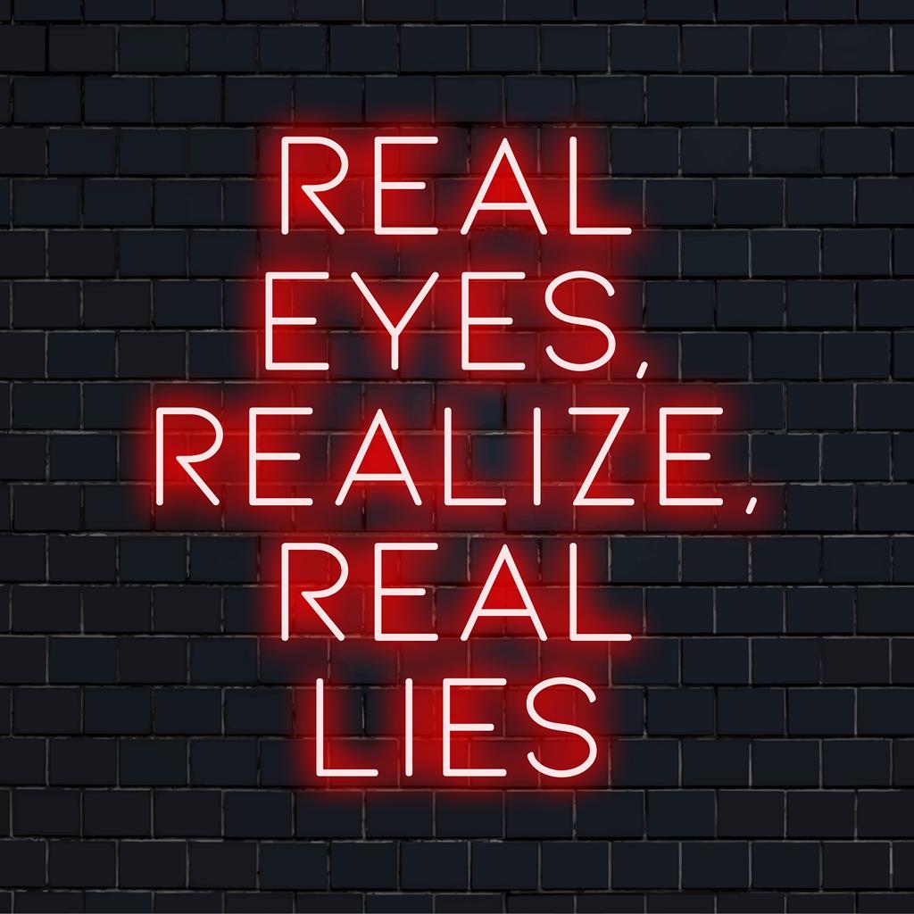 Op maat gemaakt LED-neonbord met de tekst Real Eyes, Realize Real Lies in opvallend neonlicht, perfect voor een moderne inrichting.
