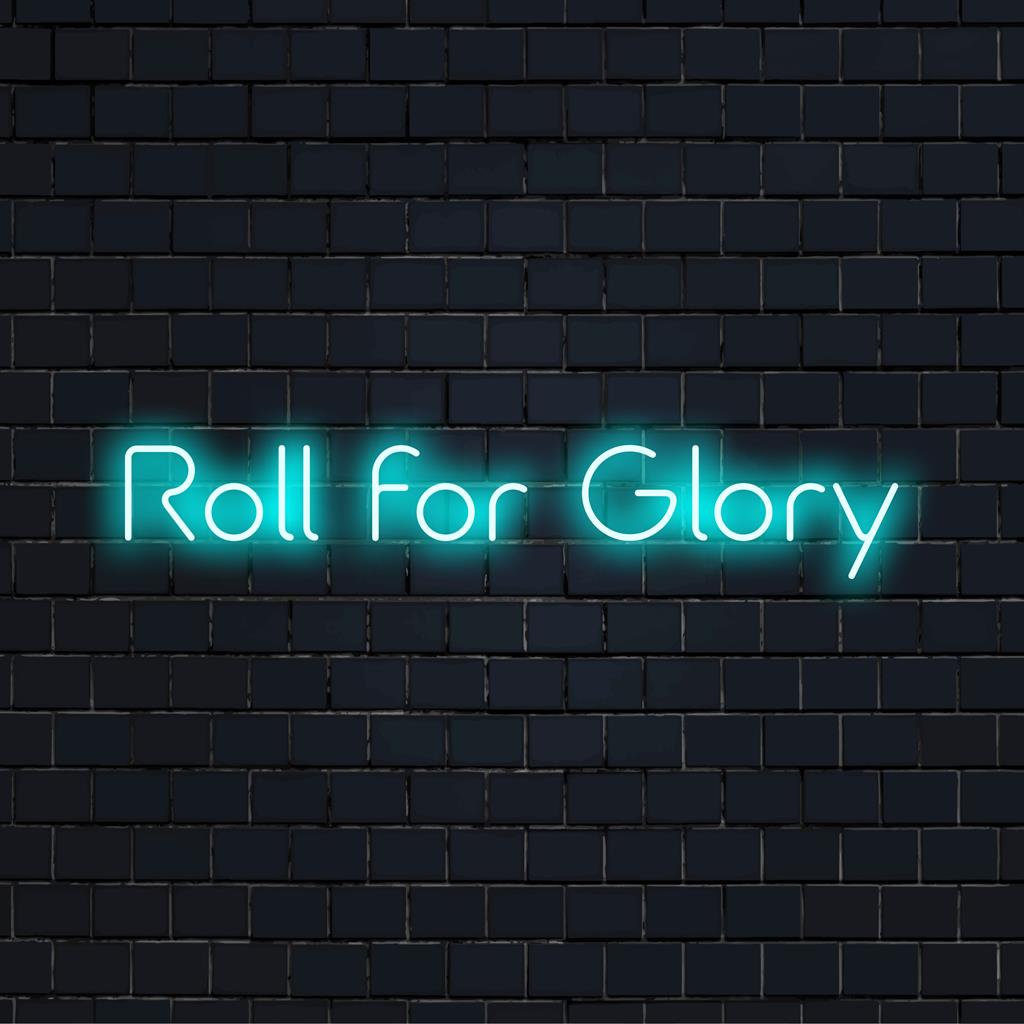Levendig, op maat gemaakt LED-neonbord Roll For Glory, een toonbeeld van uniek vakmanschap. Perfect voor gepersonaliseerde neonmuurdecoratie.