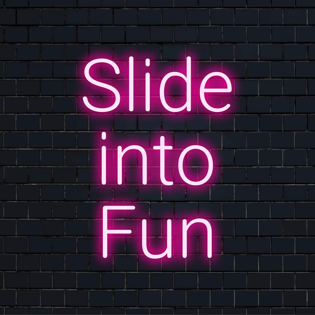 Op maat gemaakt Slide Into Fun LED-neonbord dat elke kamer verlicht met een unieke neonverlichting en een persoonlijke sfeer.