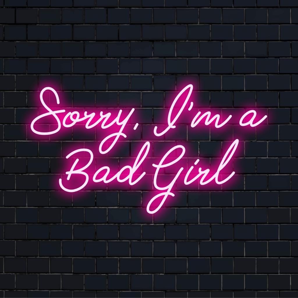 Op maat gemaakt LED-neonbord met de tekst Sorry I'm A Bad Girl, perfect voor een stijlvolle inrichting en om een gedurfde boodschap over te brengen.