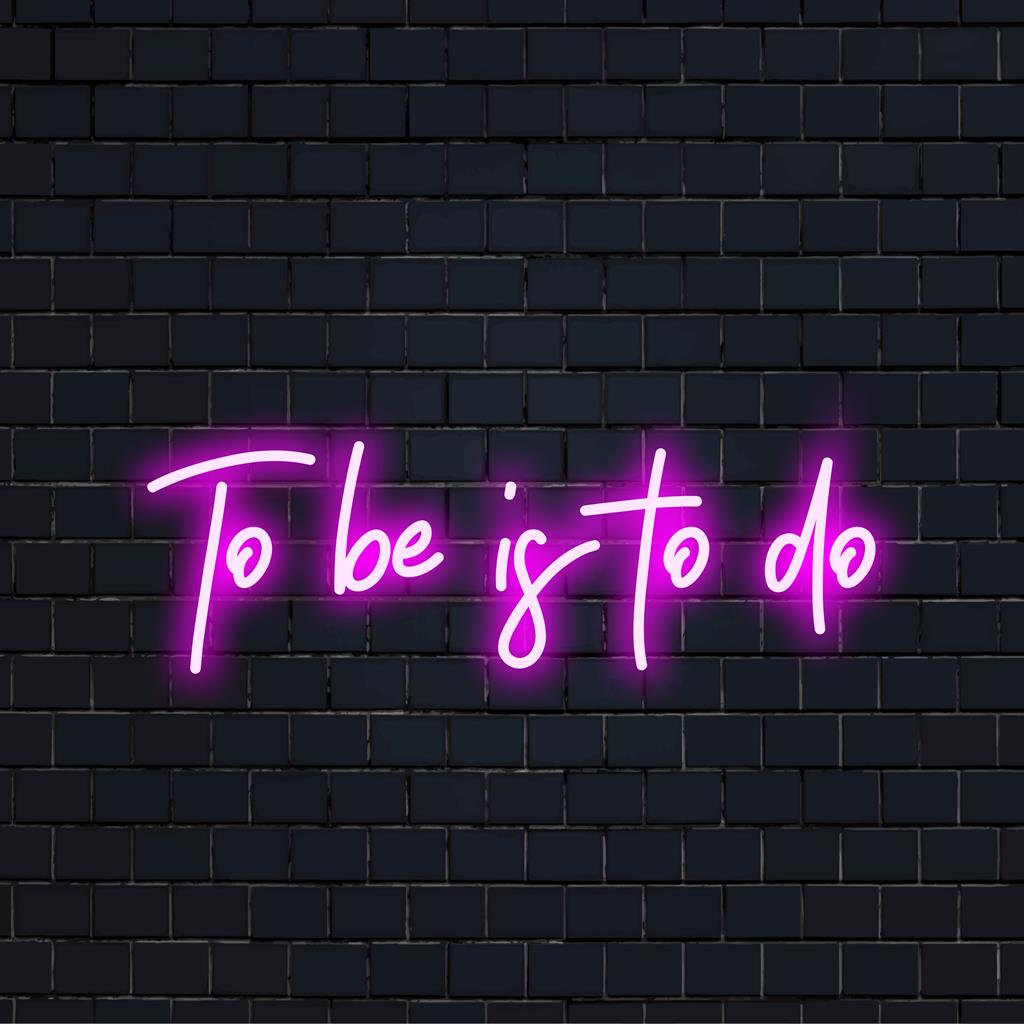 Op maat gemaakt LED-neonbord met het klassieke citaat van Thomas Edison: To Be Is To Do, levendige neonlichtdecoratie voor gepersonaliseerde ruimtes.