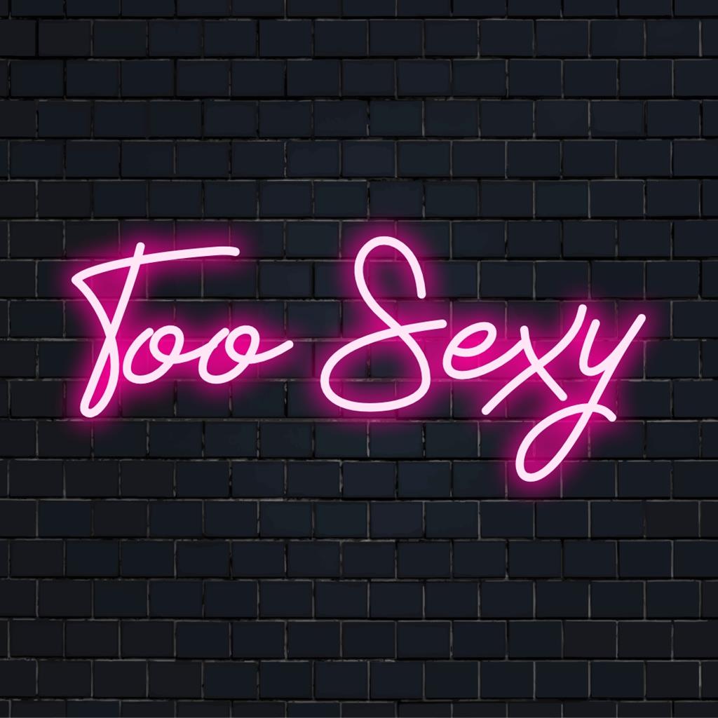 Speciaal LED-neonbord met de opvallende tekst Too Sexy in levendige kleuren, perfect om elke ruimte een speels tintje te geven.