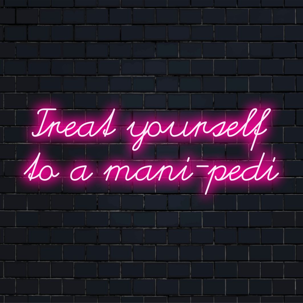 Op maat gemaakt LED-neonbord met de tekst 'Treat Yourself To A Mani-Pedi' voor een chique salon of neonverlichting voor thuis.
