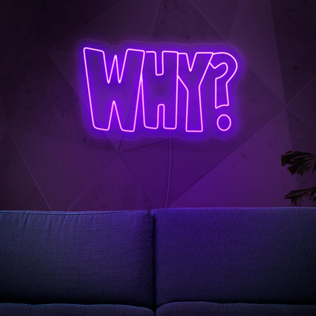 Een verlicht neonbord met het woord 'Waarom', dat nieuwsgierigheid opwekt en een vleugje intrige toevoegt aan elke ruimte