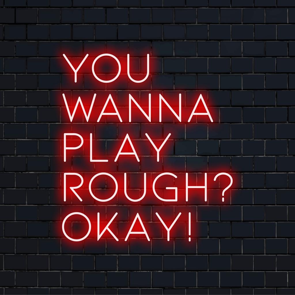 Aangepast LED-neonbord van You Wanna Play Rough Okay! ��� Perfecte neonmuurkunst om elke ruimte een dramatische uitstraling te geven.