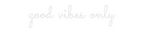 Individuelles Neon: good vibes on...