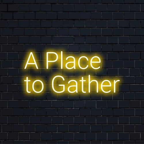 Op maat gemaakt LED-neonbord met de tekst A Place To Gather, ideaal voor het creëren van een uitnodigende sfeer met een persoonlijk tintje.