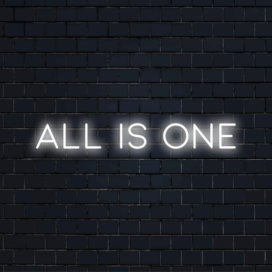 Custom-made LED neon sign displaying 'All Is One'—personalized minimalist light art for any space.