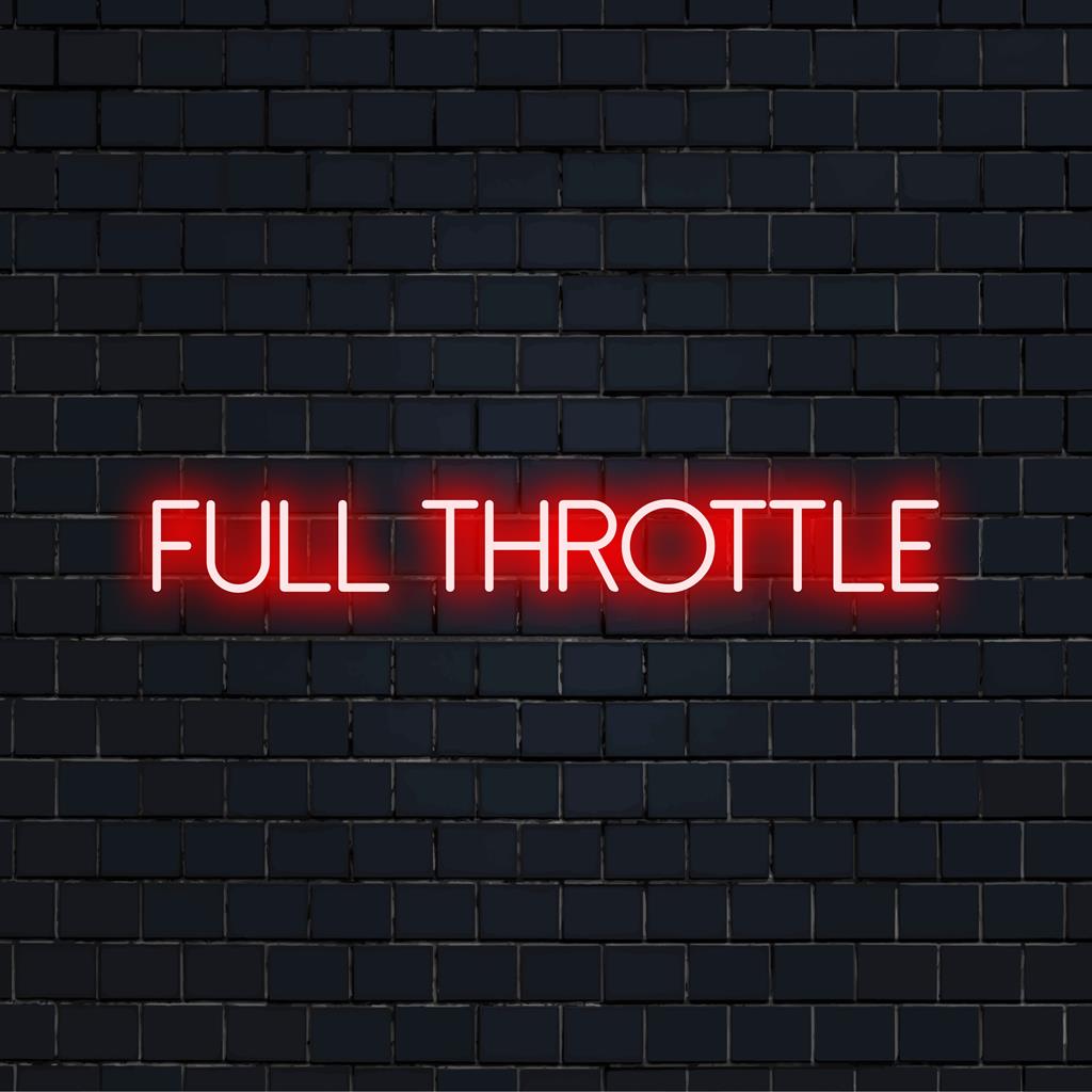 Full Throttle custom LED neon sign with vibrant light, perfect for personalizing any space with a chic neon glow.
