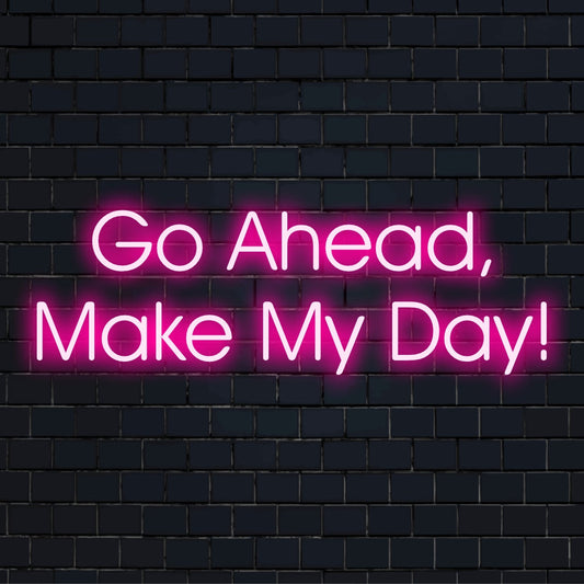 Custom LED Neon Sign spelling out Go Ahead, Make My Day in vibrant neon hues. Perfect for enhancing any space with style.