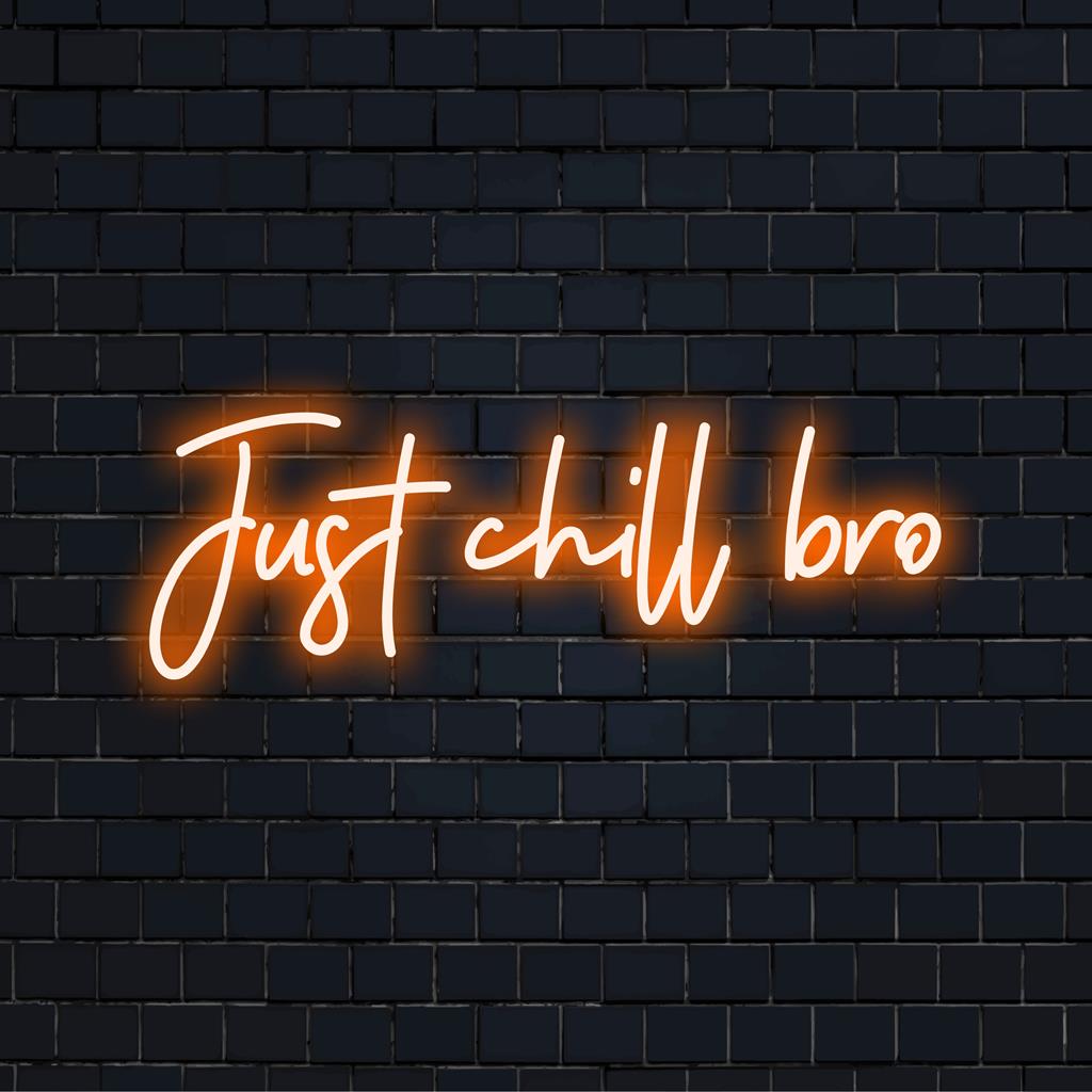 Aangepast LED-neonbord: Just Chill Bro met opvallende, levendige neonletters, perfect om elke ruimte een coole sfeer te geven.
