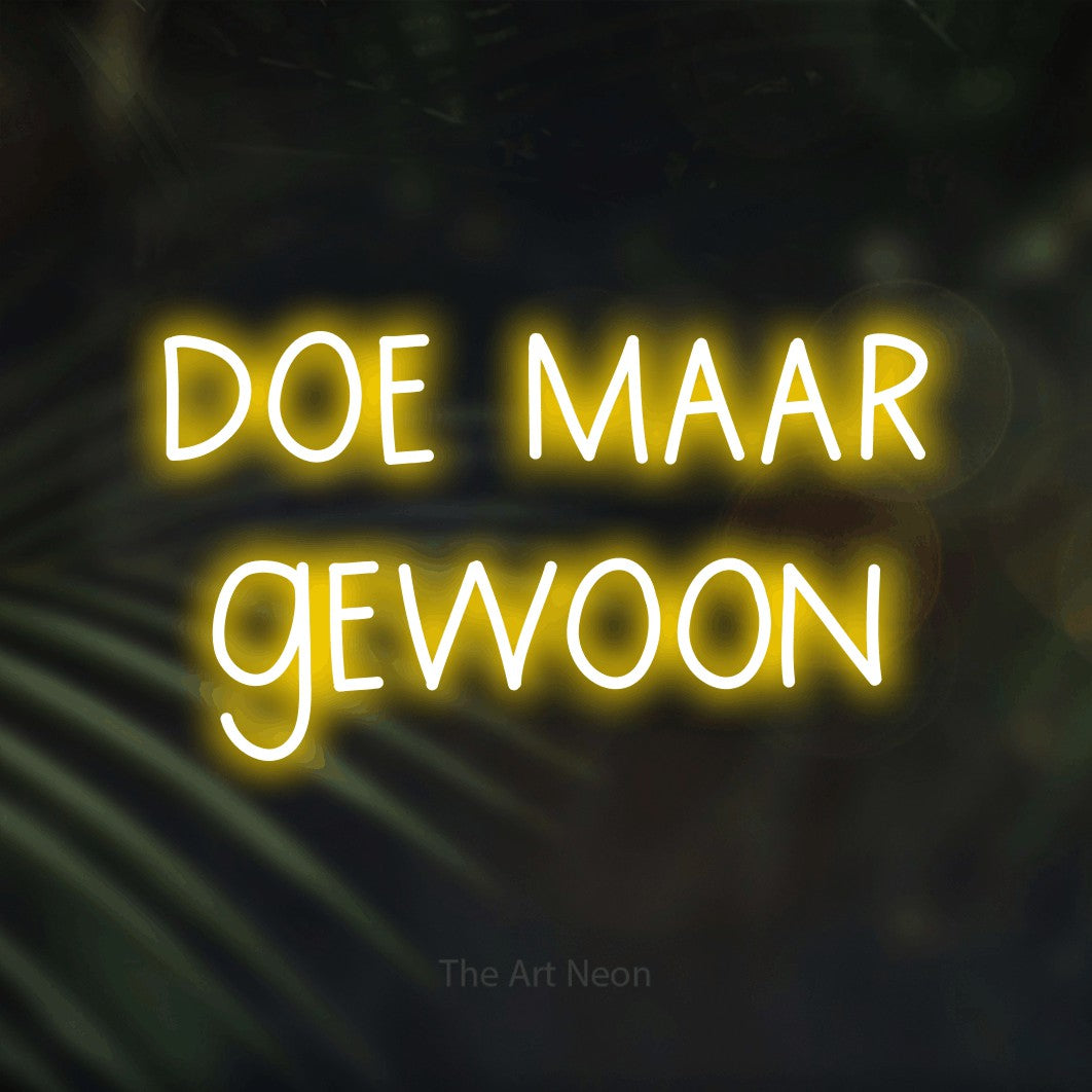LED neon sign reading “doe maar gewoon”, arranged in 2 lines.
