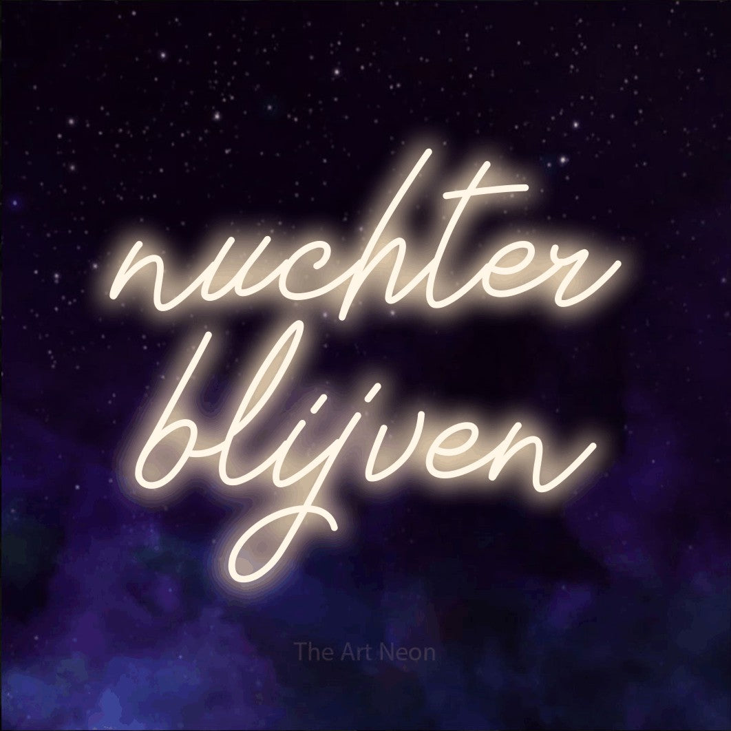 LED neon sign reading “nuchter blijven”, arranged in 2 lines.
