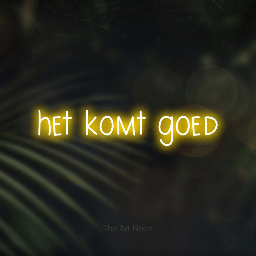 LED neon sign reading “het komt goed”, arranged in a single line.