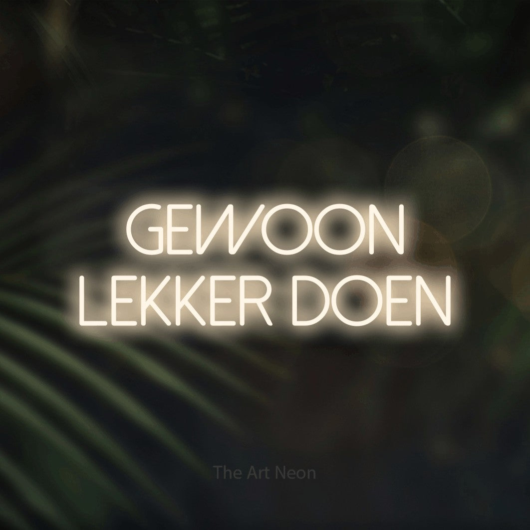 LED neon sign reading “GEWOON LEKKER DOEN”, arranged in 2 lines.