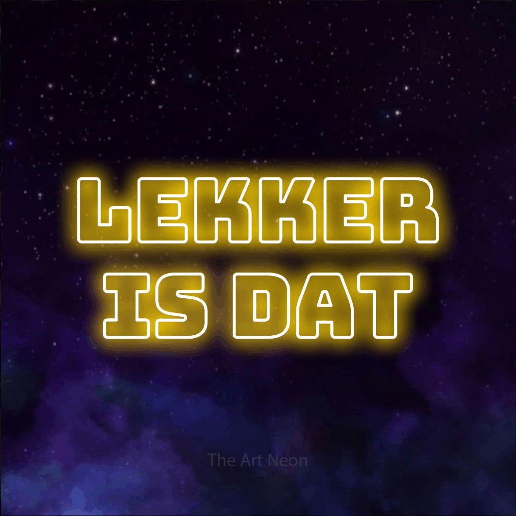 LED neon sign reading “LEKKER IS DAT”, arranged in 2 lines.