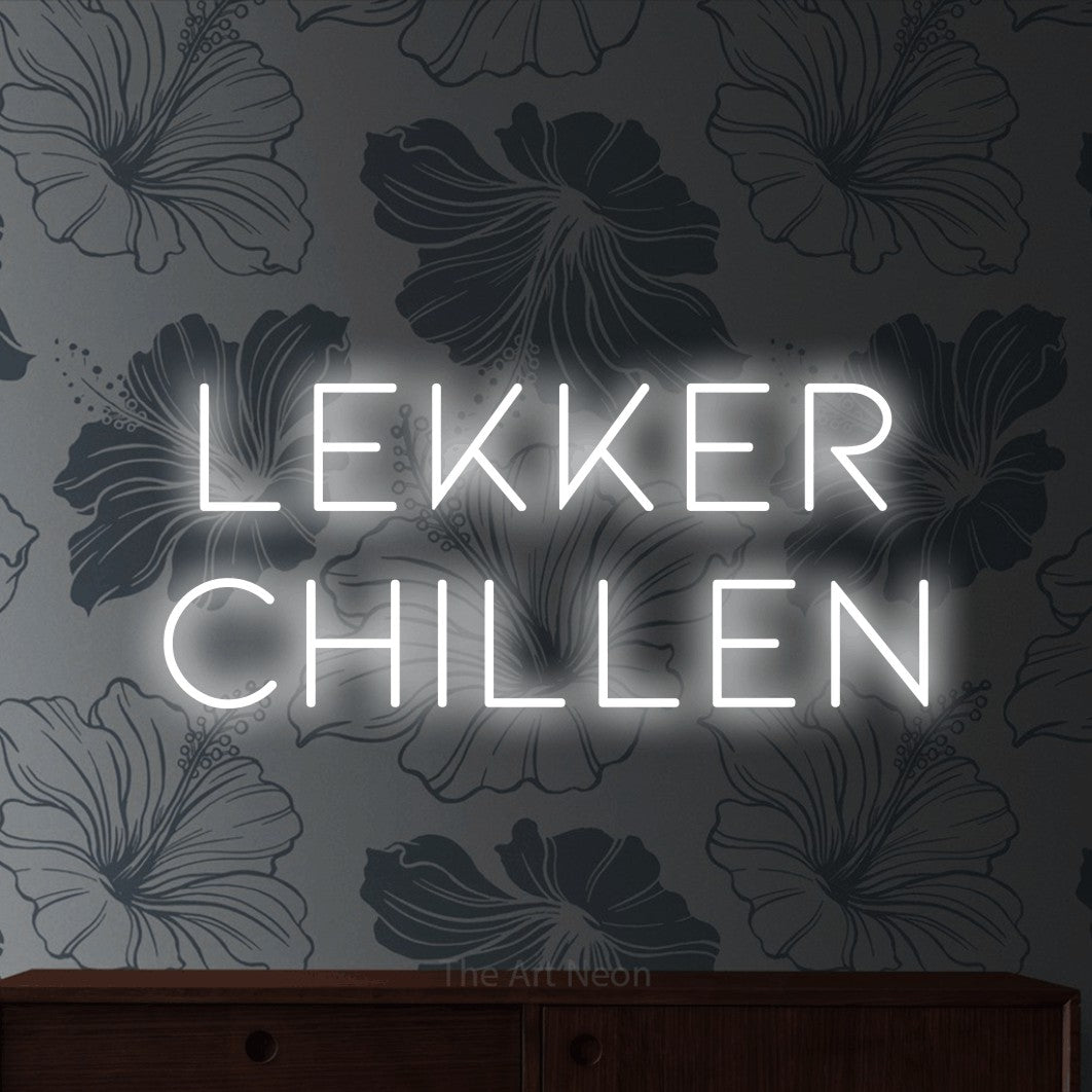 LED neon sign reading “LEKKER CHILLEN”, arranged in 2 lines.