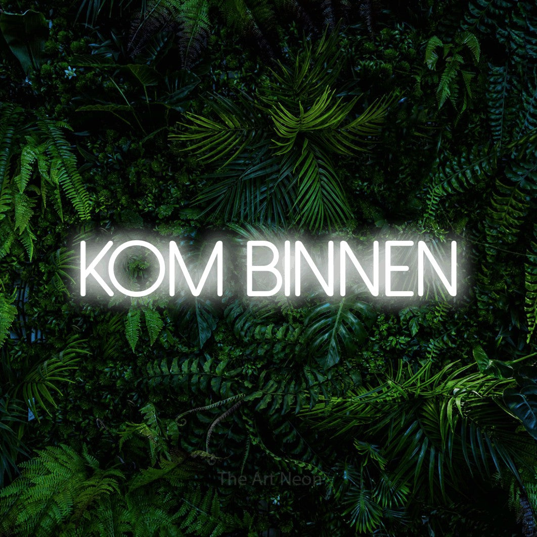 LED neon sign reading “Kom binnen”, arranged in a single line.