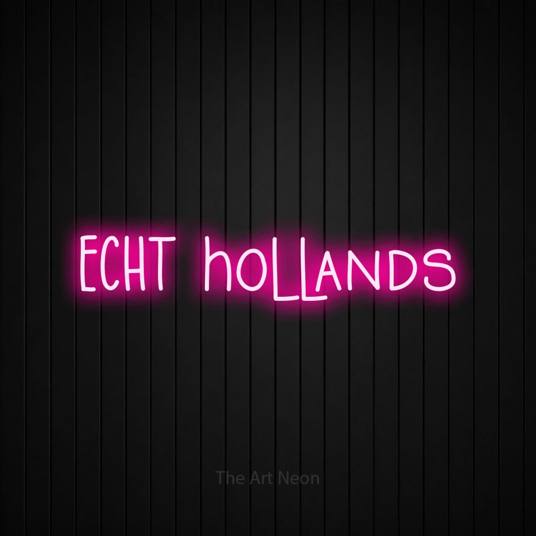 LED neon sign reading “ECHT hollands”, arranged in a single line.