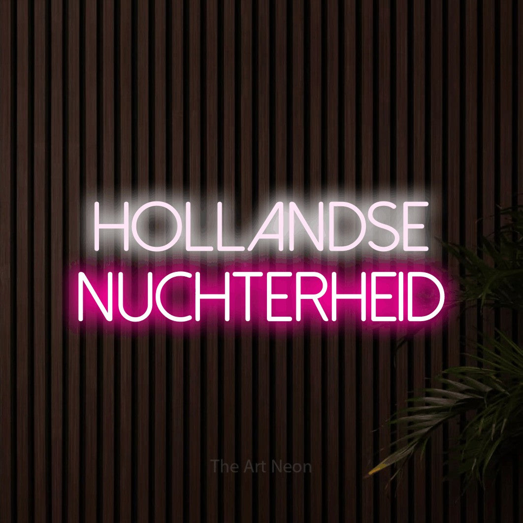 LED neon sign reading “HOLLANDSE NUCHTERHEID”, arranged in 2 lines.